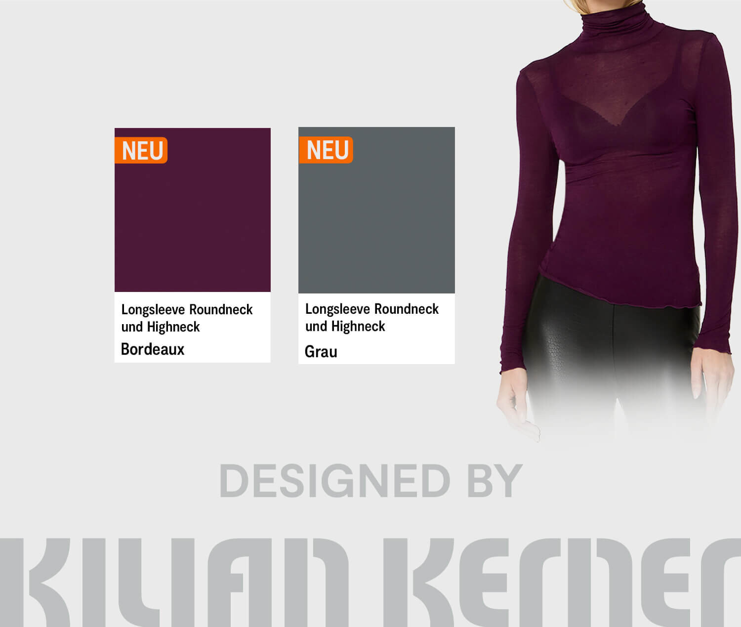 Infografik - Links zwei Farbfelder mit orangefarbenem „NEU“-Label und Beschriftung „Longsleeve Roundneck und Highneck“ in Bordeaux und Grau, rechts der Oberkörper einer Person in bordeauxfarbenem, leicht transparenten Langarmshirt mit Stehkragen vor hellem Hintergrund mit blassem Schriftzug „DESIGNED BY KILIAN KERNER“ am unteren Bildrand.